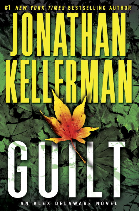 Jonathan Kellerman/Guilt@An Alex Delaware Novel